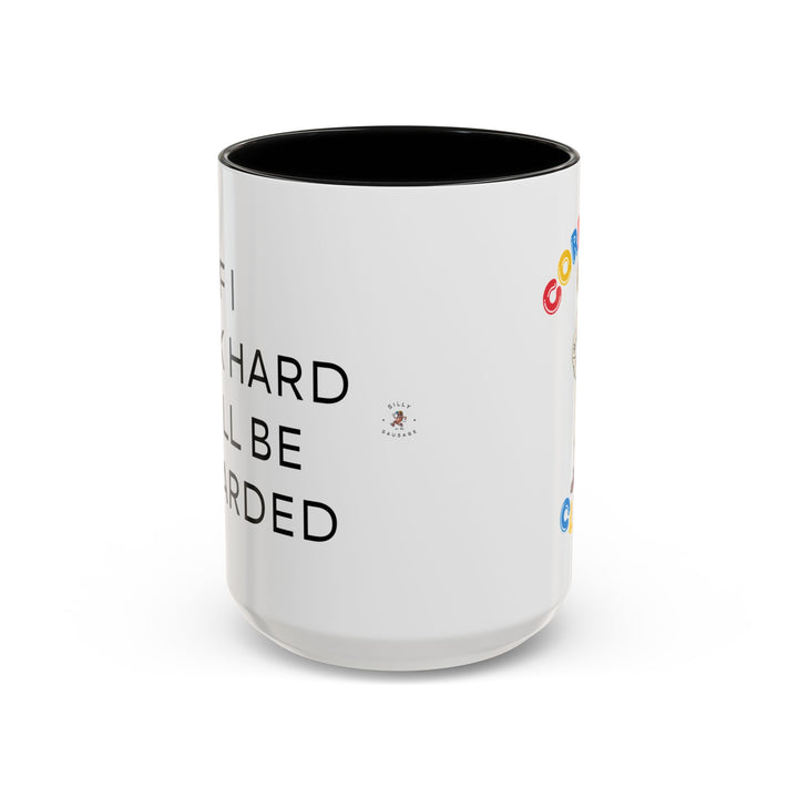 Corporate Clown - If I Work Hard I Will Be Rewarded – Accent Mug