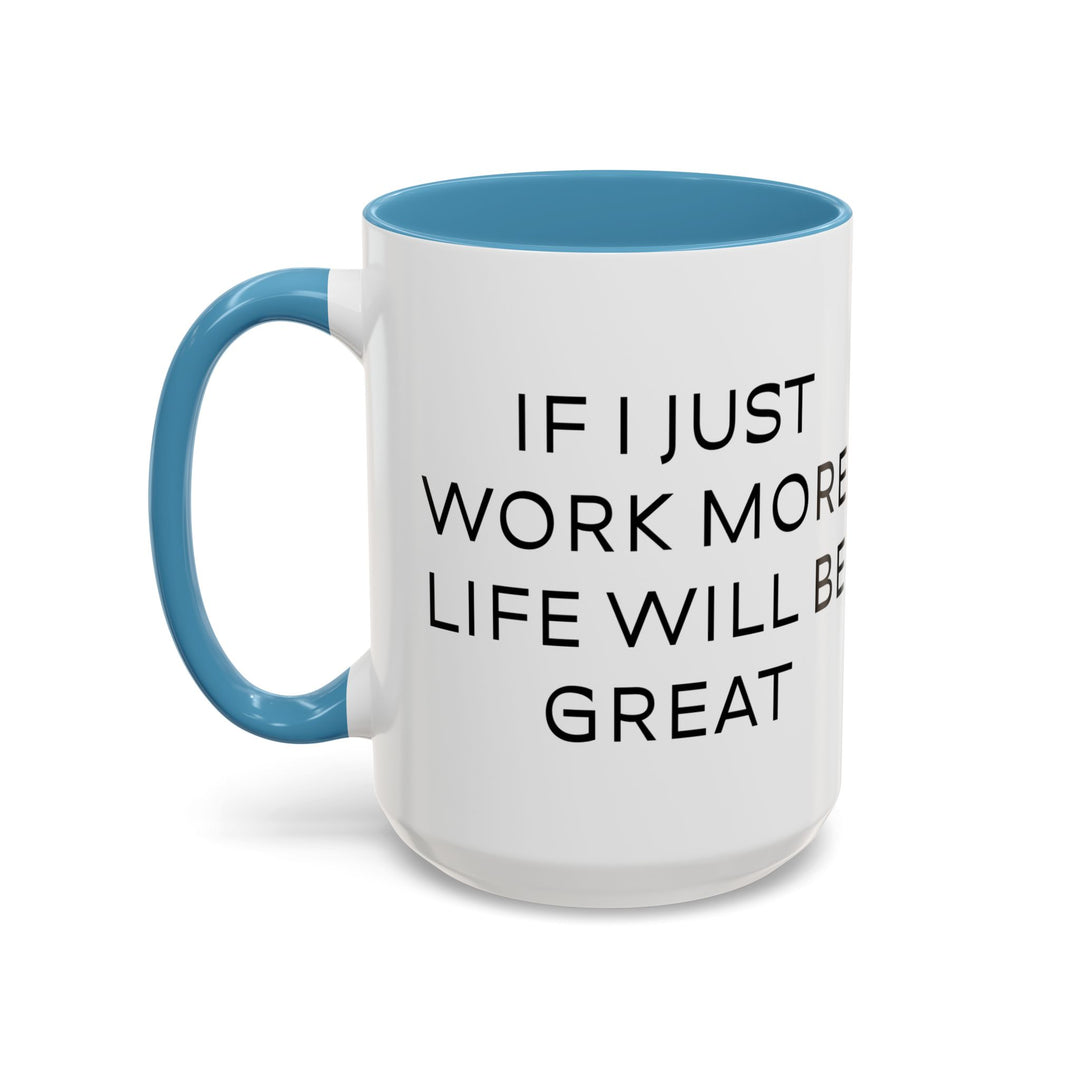 Corporate Clown - If I Just Work More Life Will Be Great – Accent Mug