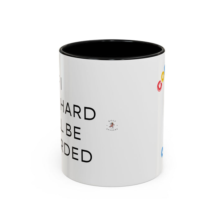 Corporate Clown - If I Work Hard I Will Be Rewarded – Accent Mug