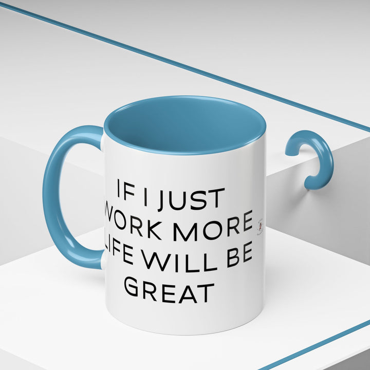 Corporate Clown - If I Just Work More Life Will Be Great – Accent Mug