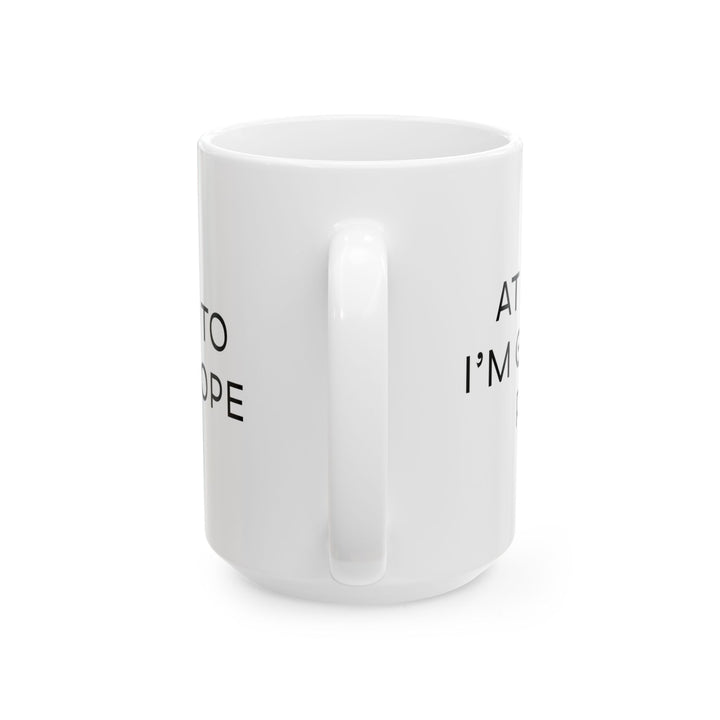 At Least I'm Getting Paid – I Used To Have Hope – White Mug