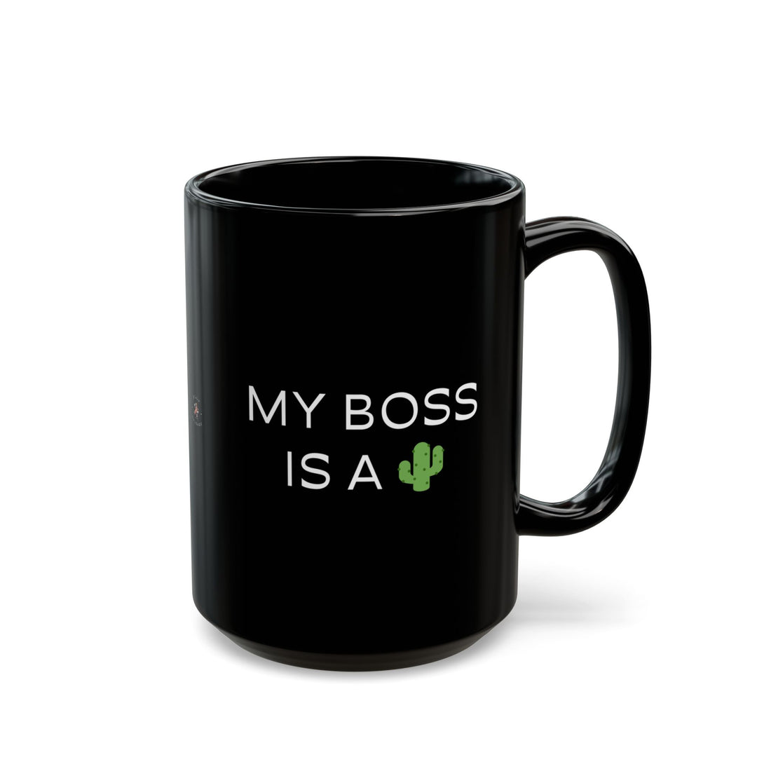 At Least I'm Getting Paid – My Boss Is A 🌵 – Black Mug