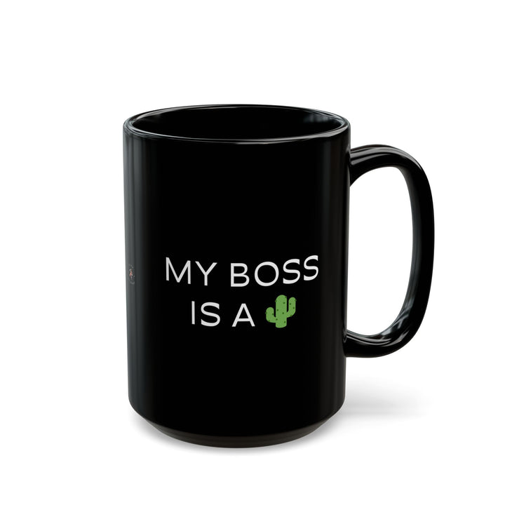 At Least I'm Getting Paid – My Boss Is A 🌵 – Black Mug