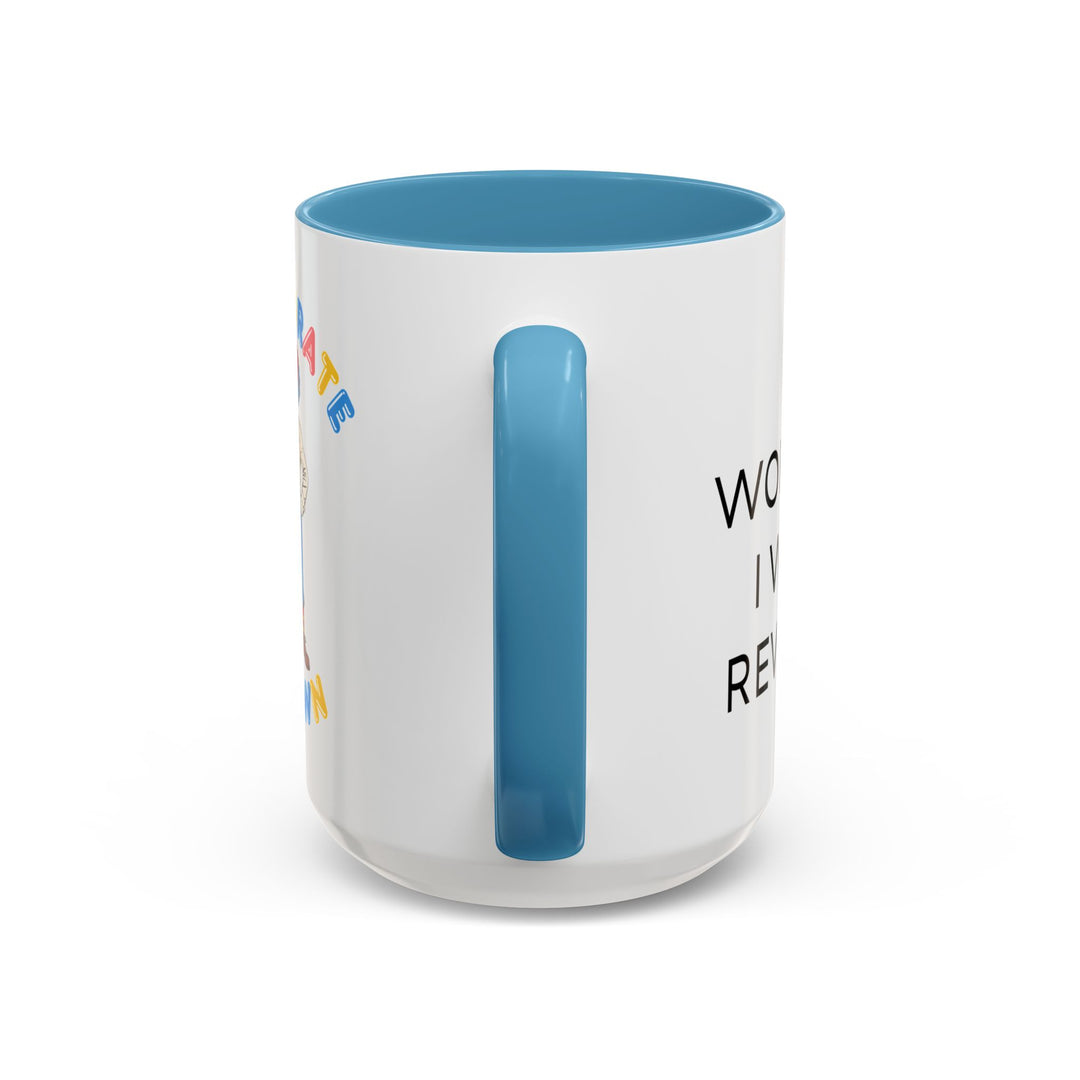 Corporate Clown - If I Work Hard I Will Be Rewarded – Accent Mug