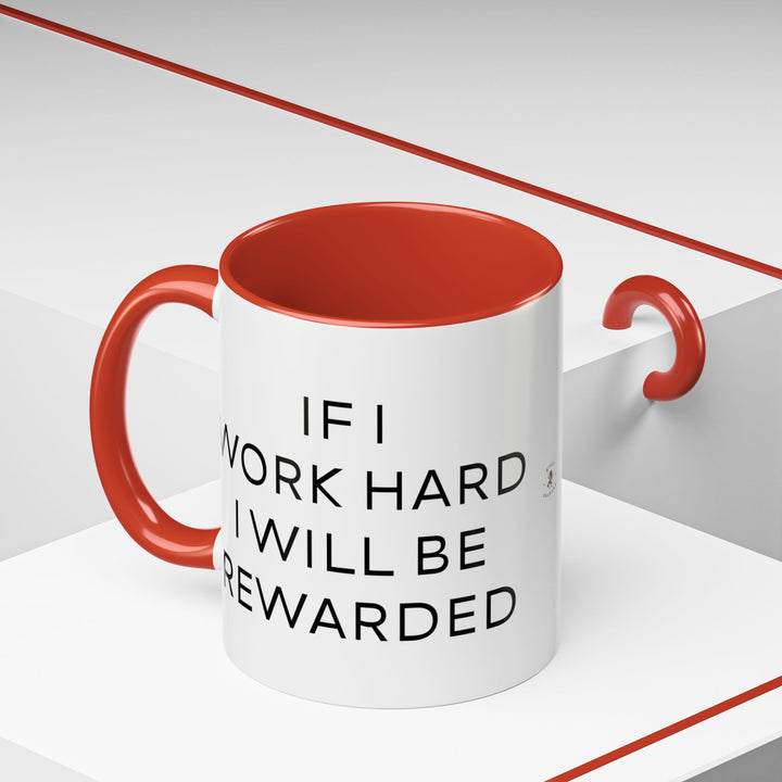 Corporate Clown - If I Work Hard I Will Be Rewarded – Accent Mug