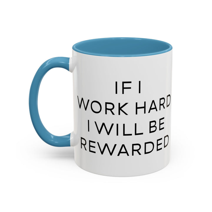 Corporate Clown - If I Work Hard I Will Be Rewarded – Accent Mug