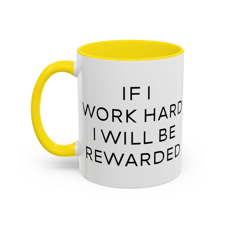 Corporate Clown - If I Work Hard I Will Be Rewarded – Accent Mug