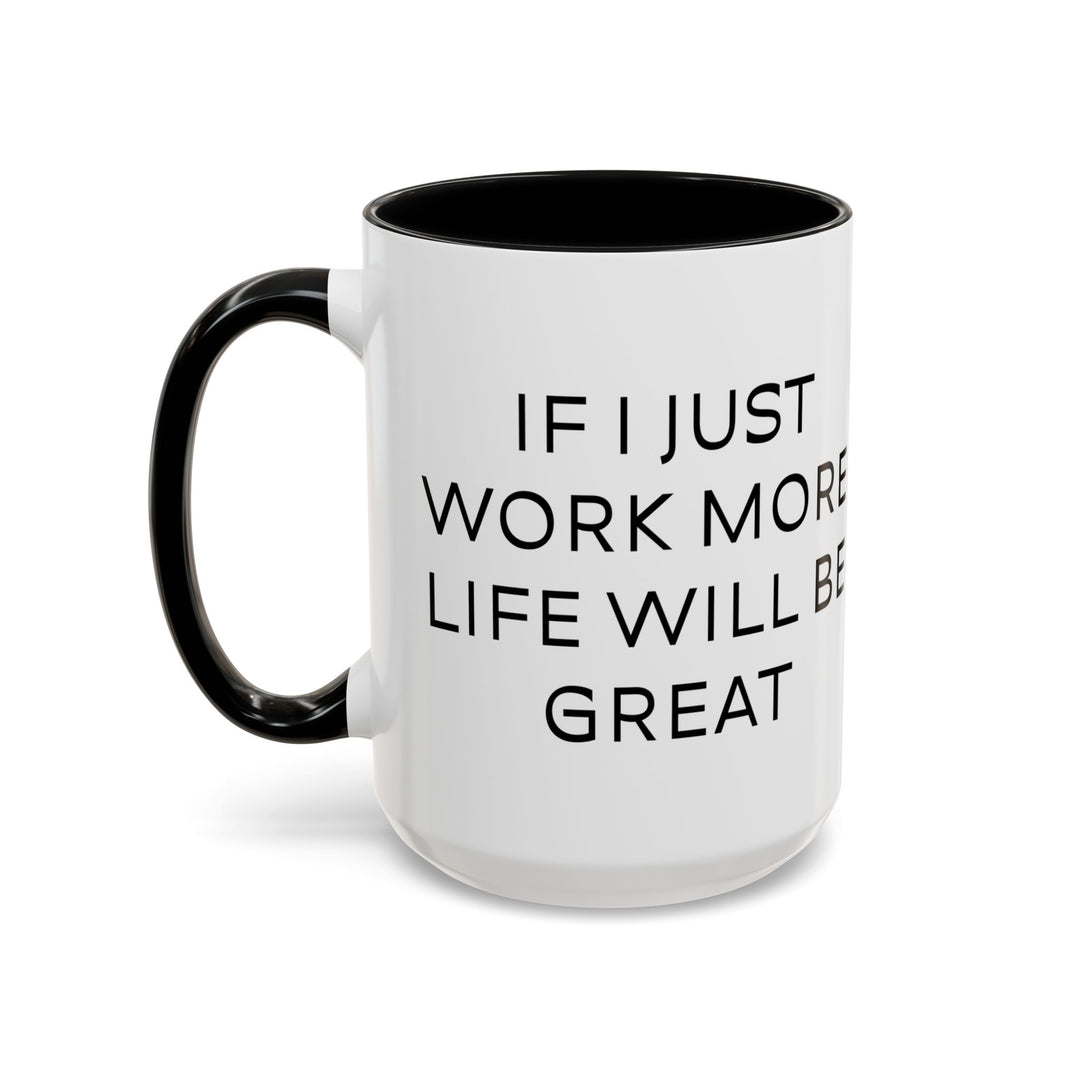 Corporate Clown - If I Just Work More Life Will Be Great – Accent Mug