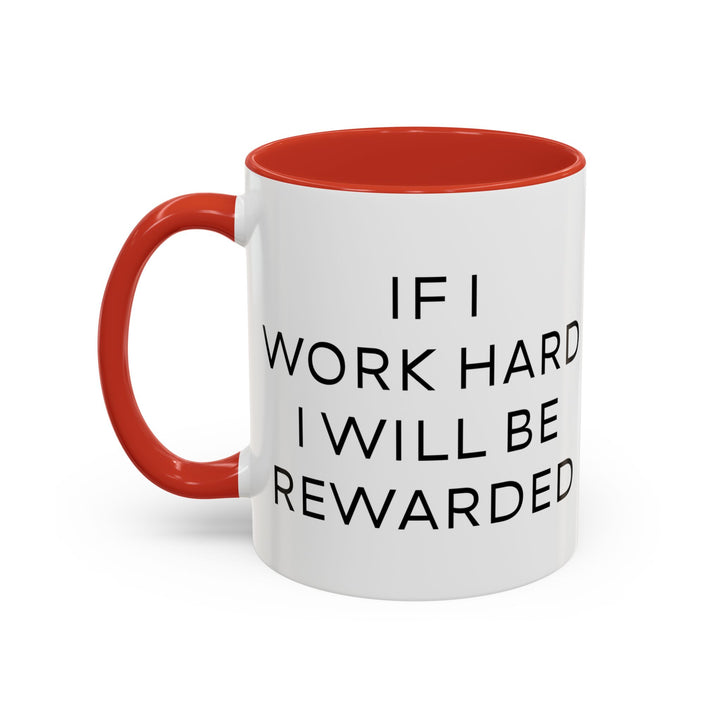 Corporate Clown - If I Work Hard I Will Be Rewarded – Accent Mug