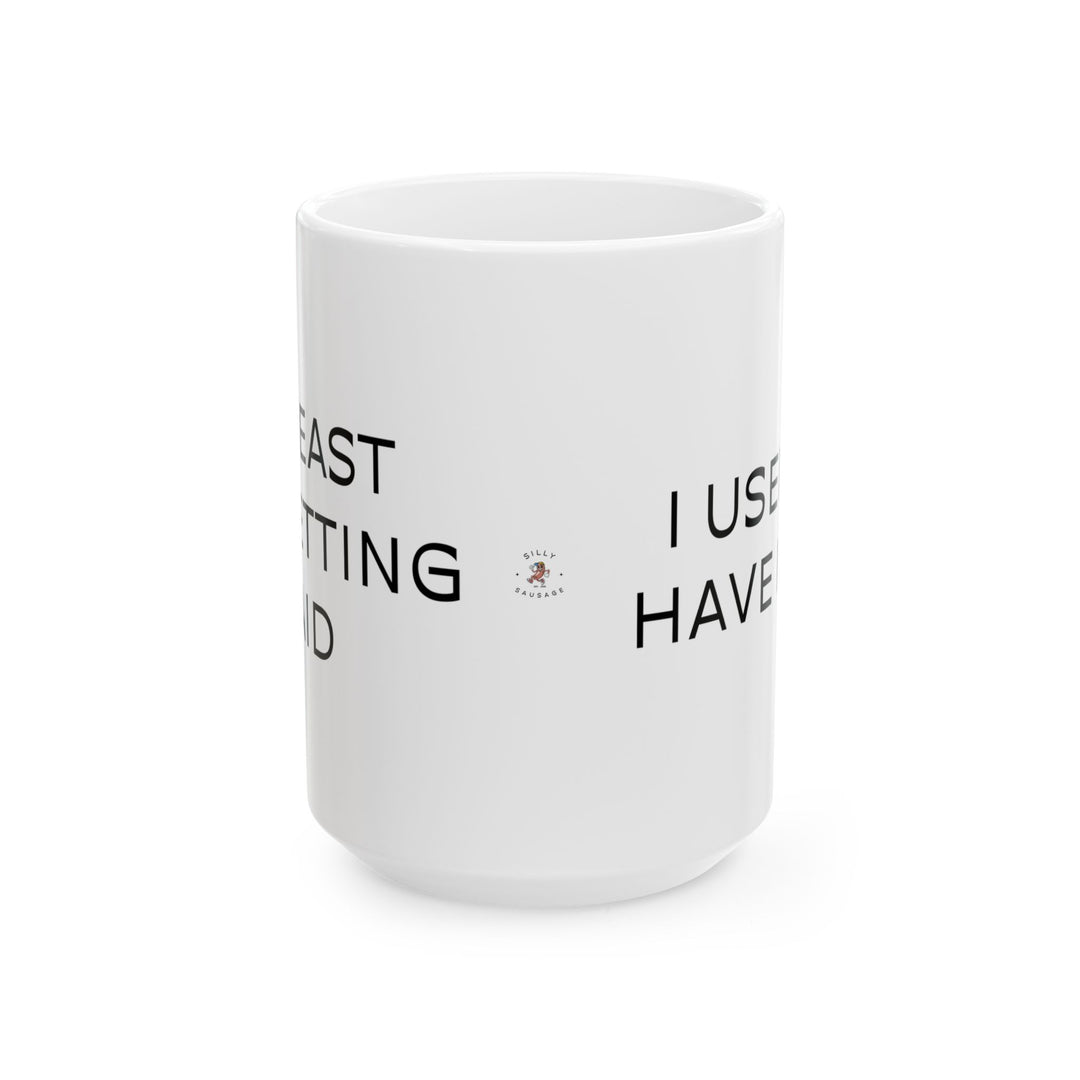 At Least I'm Getting Paid – I Used To Have Hope – White Mug