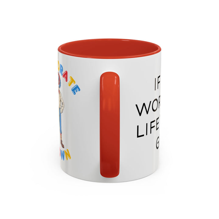 Corporate Clown - If I Just Work More Life Will Be Great – Accent Mug