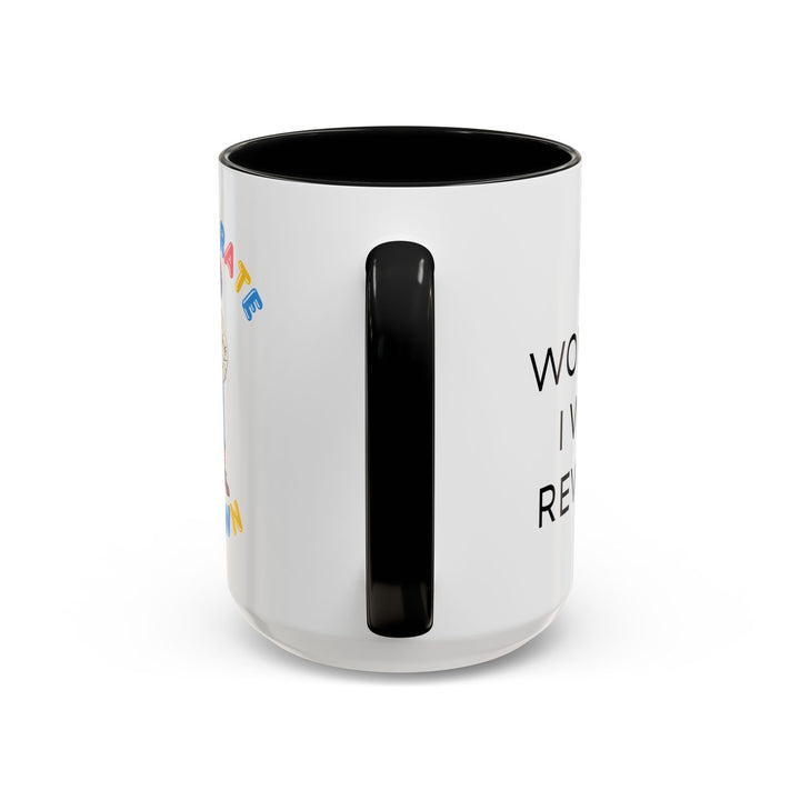Corporate Clown - If I Work Hard I Will Be Rewarded – Accent Mug