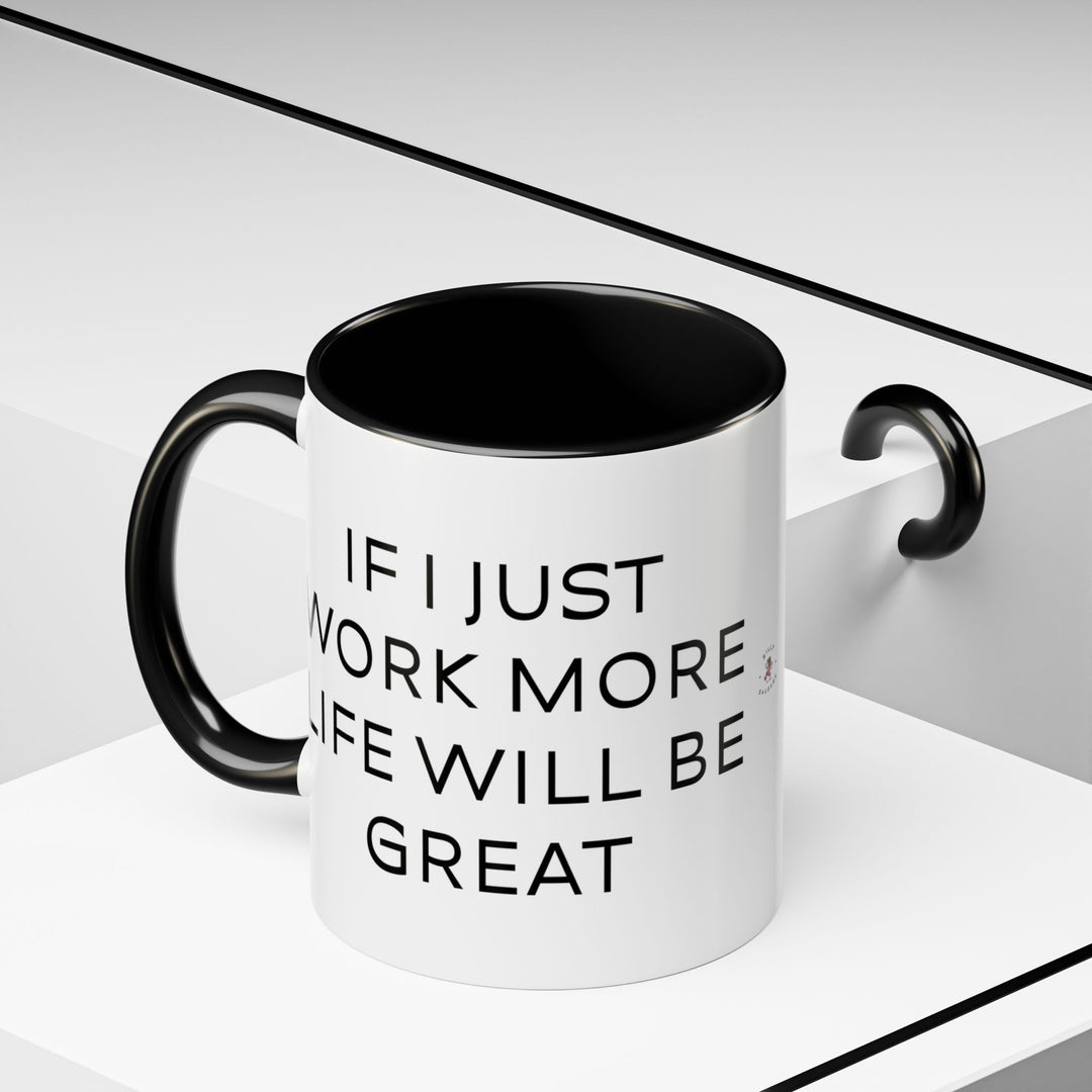 Corporate Clown - If I Just Work More Life Will Be Great – Accent Mug