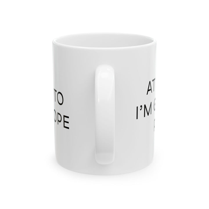 At Least I'm Getting Paid – I Used To Have Hope – White Mug