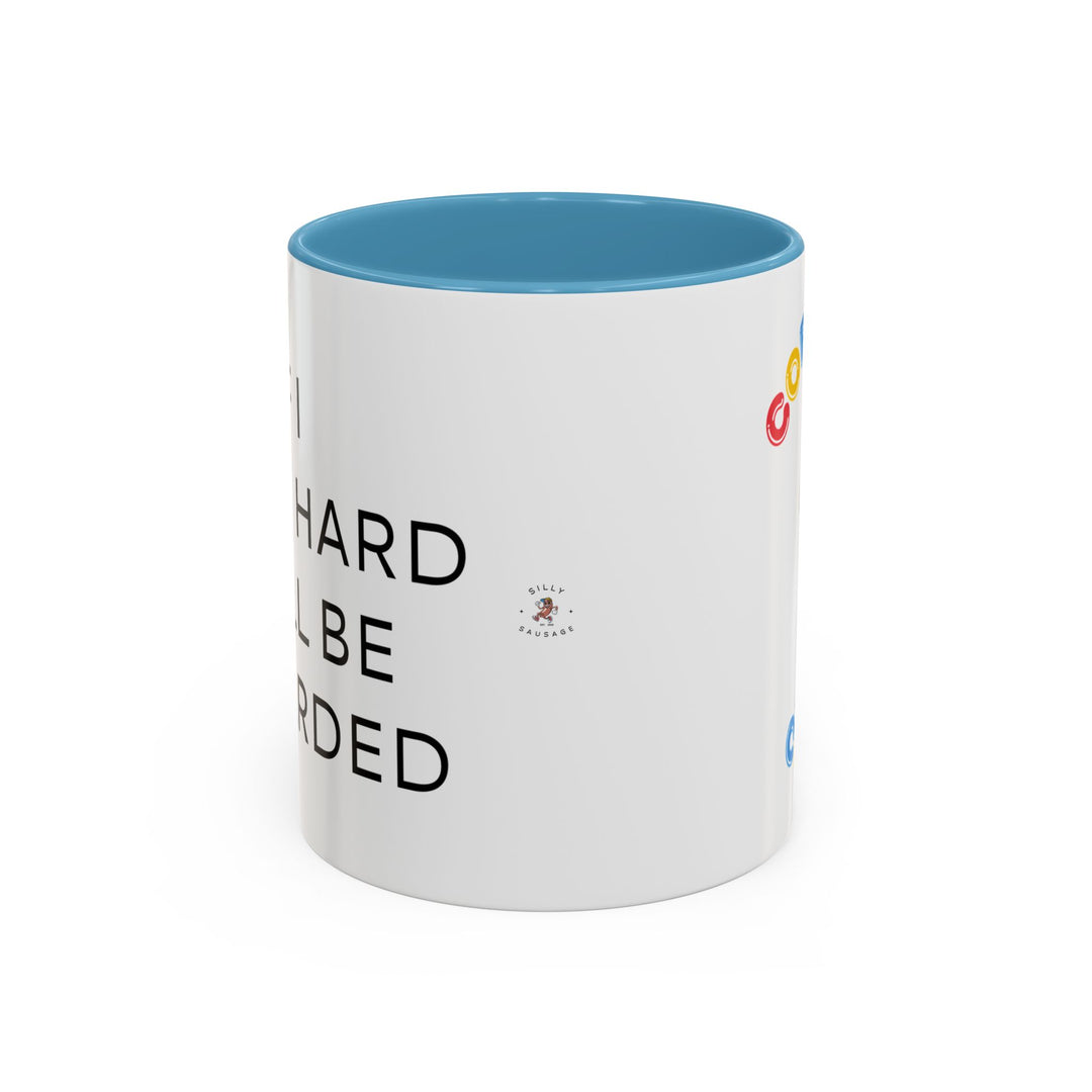 Corporate Clown - If I Work Hard I Will Be Rewarded – Accent Mug