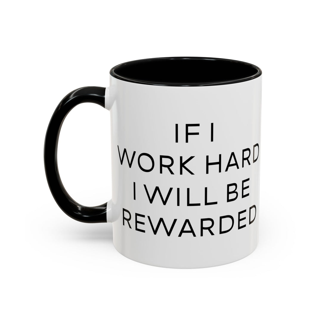 Corporate Clown - If I Work Hard I Will Be Rewarded – Accent Mug