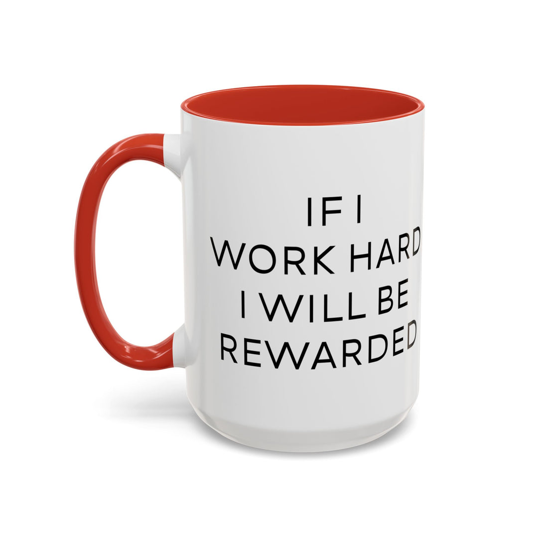 Corporate Clown - If I Work Hard I Will Be Rewarded – Accent Mug