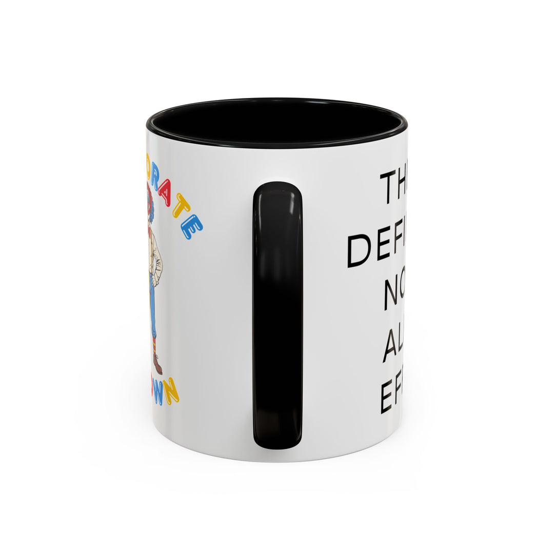 Corporate Clown - They’ll Definitely Notice All My Effort – Accent Mug