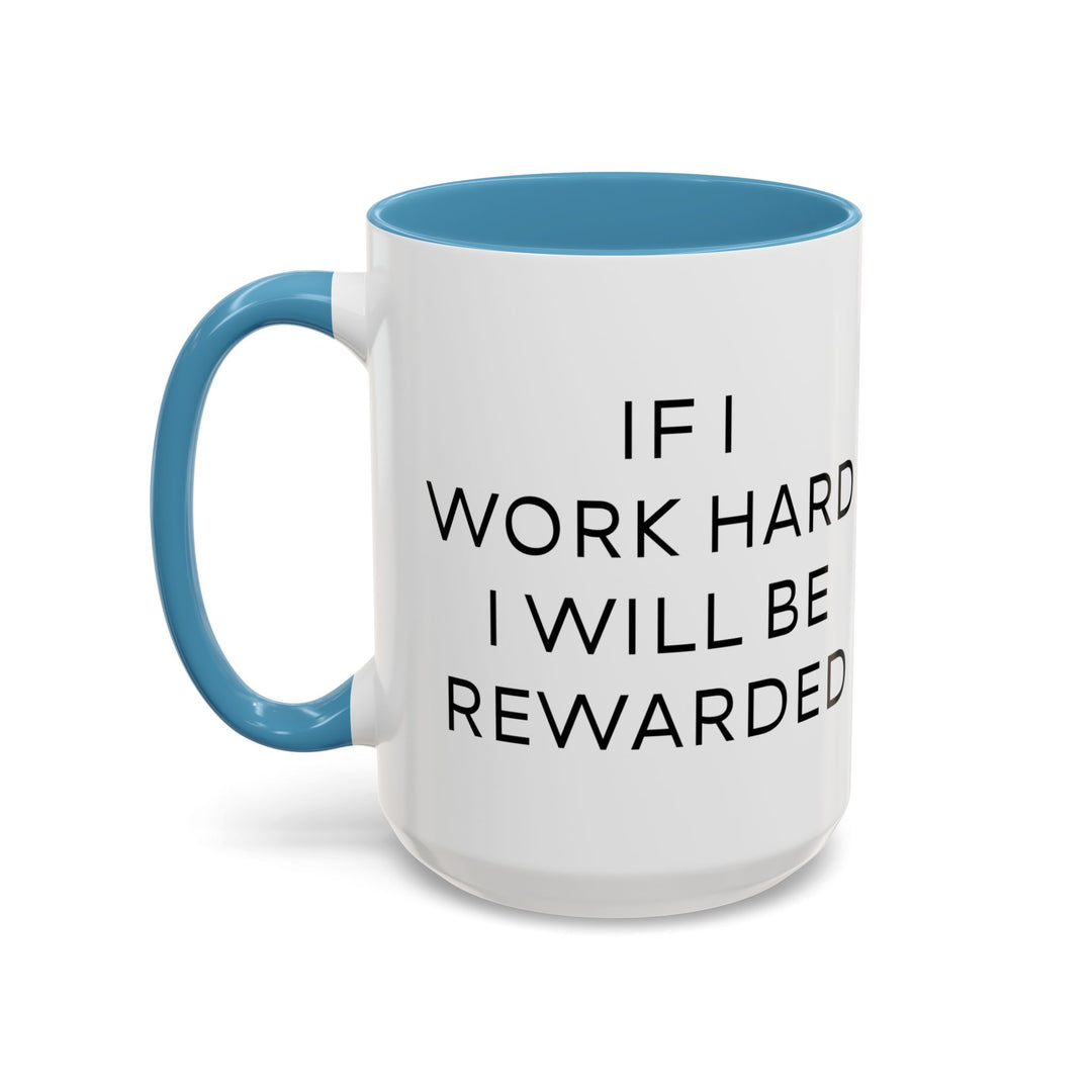 Corporate Clown - If I Work Hard I Will Be Rewarded – Accent Mug