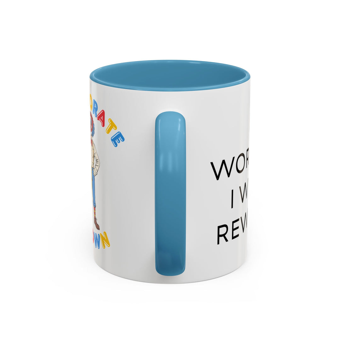 Corporate Clown - If I Work Hard I Will Be Rewarded – Accent Mug