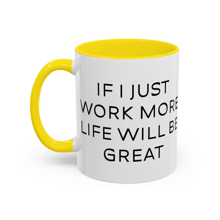 Corporate Clown - If I Just Work More Life Will Be Great – Accent Mug