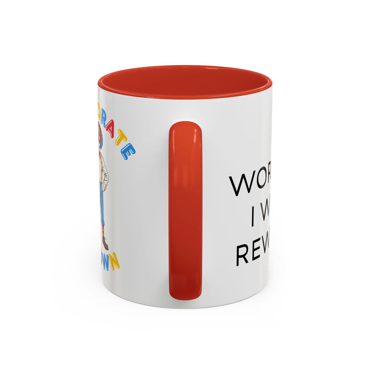 Corporate Clown - If I Work Hard I Will Be Rewarded – Accent Mug