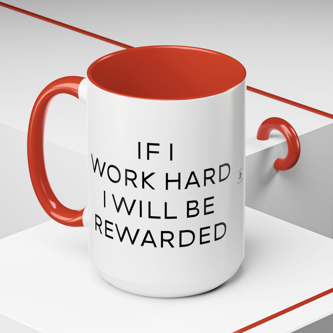 Corporate Clown - If I Work Hard I Will Be Rewarded – Accent Mug
