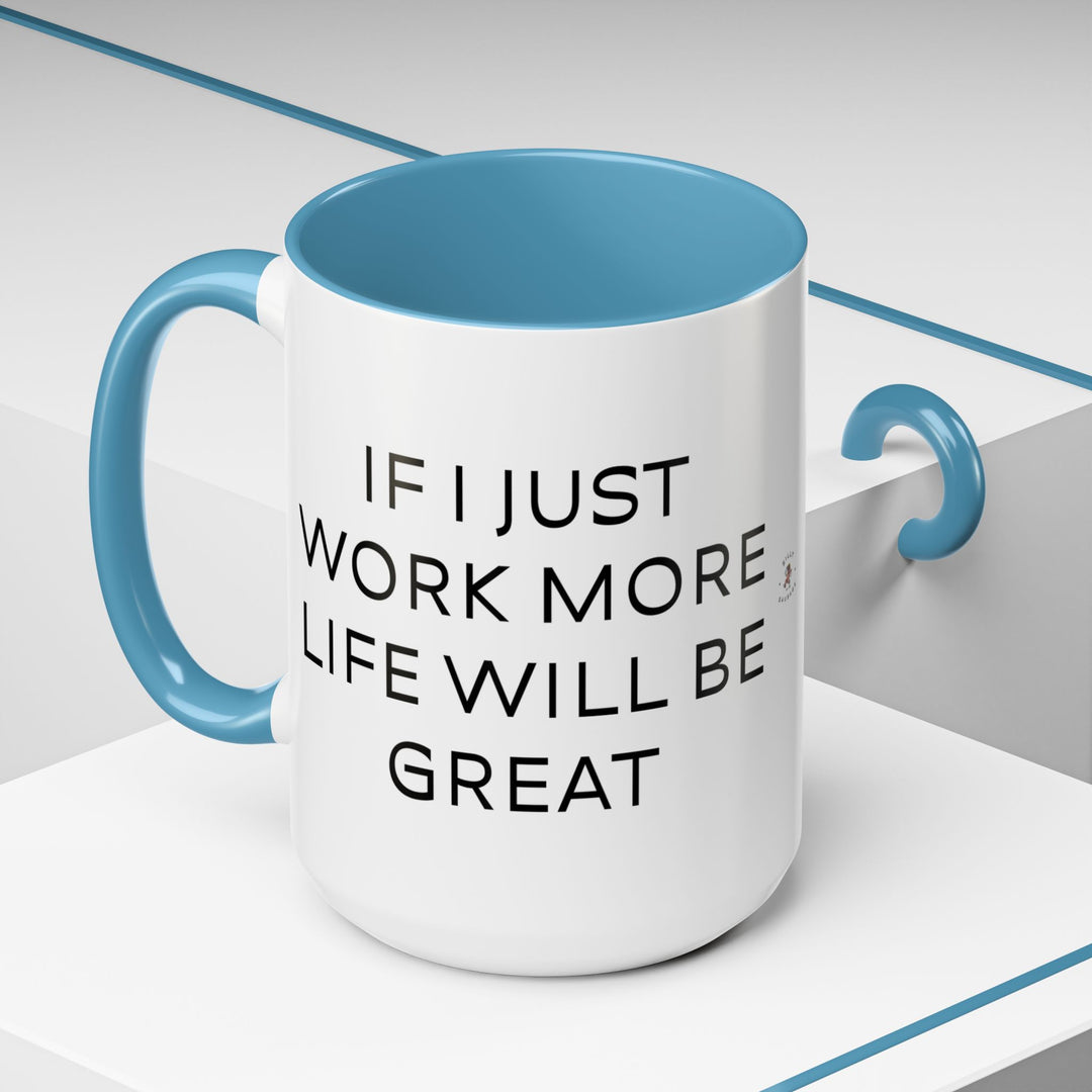 Corporate Clown - If I Just Work More Life Will Be Great – Accent Mug