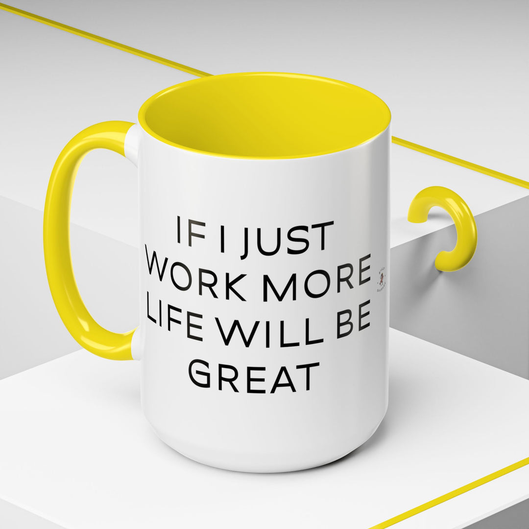 Corporate Clown - If I Just Work More Life Will Be Great – Accent Mug