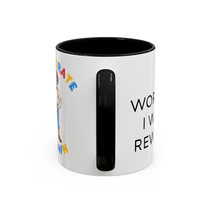 Corporate Clown - If I Work Hard I Will Be Rewarded – Accent Mug