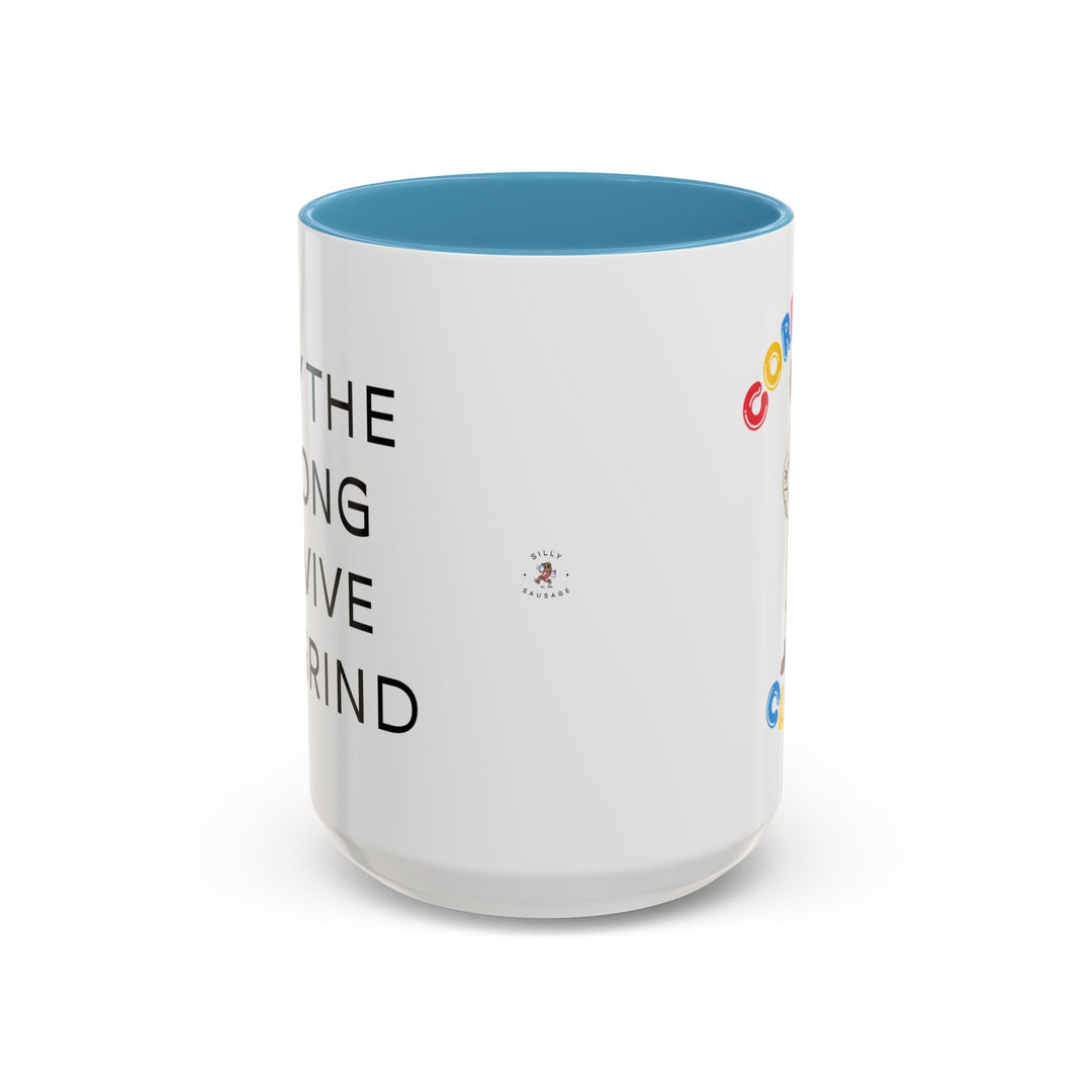 Corporate Clown - Only the Strong Survive the Grind – Accent Mug