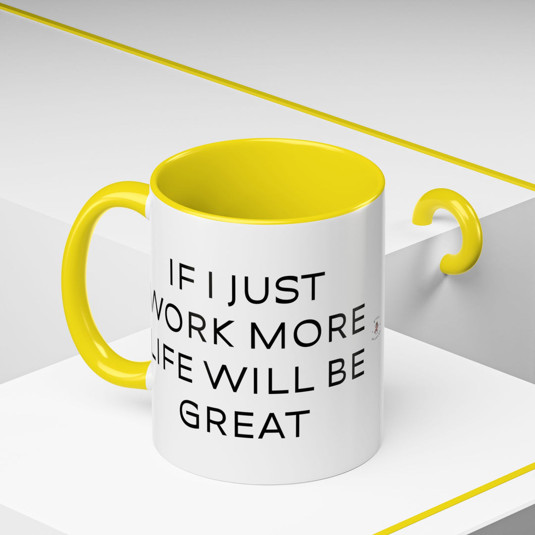 Corporate Clown - If I Just Work More Life Will Be Great – Accent Mug