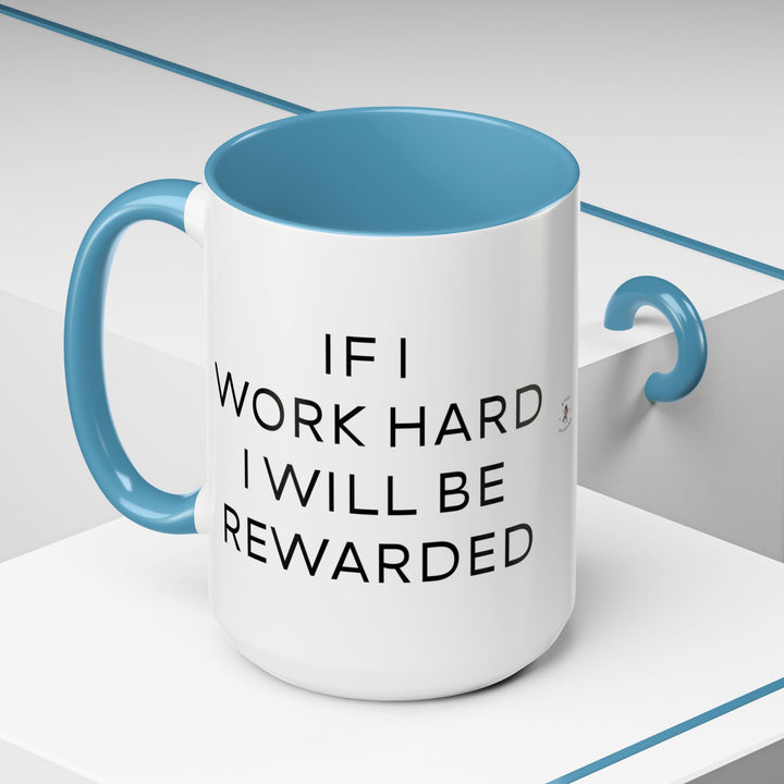 Corporate Clown - If I Work Hard I Will Be Rewarded – Accent Mug