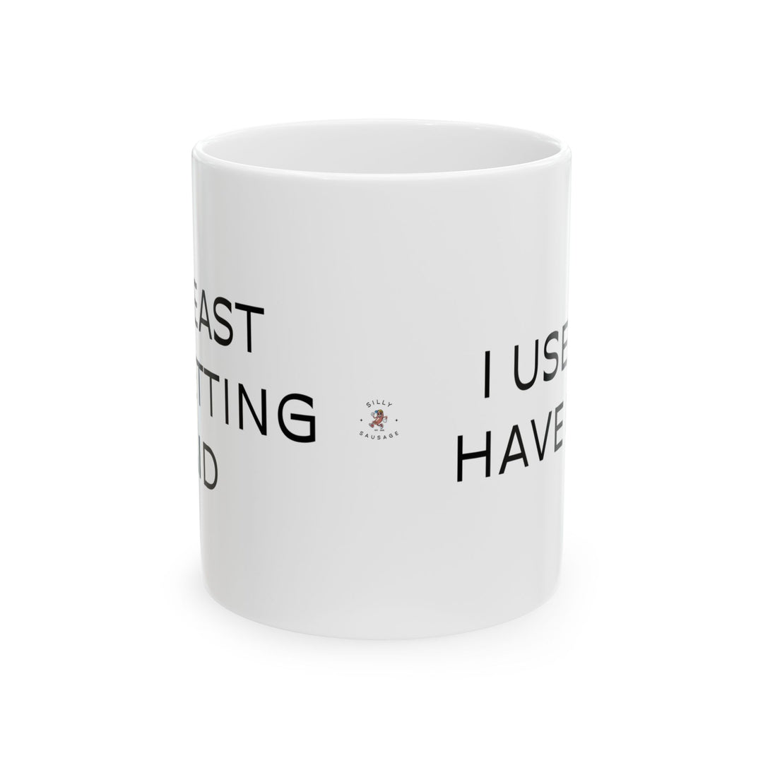 At Least I'm Getting Paid – I Used To Have Hope – White Mug