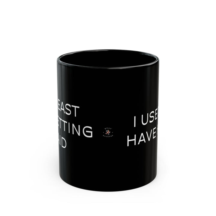 At Least I'm Getting Paid – I Used To Have Hope – Black Mug