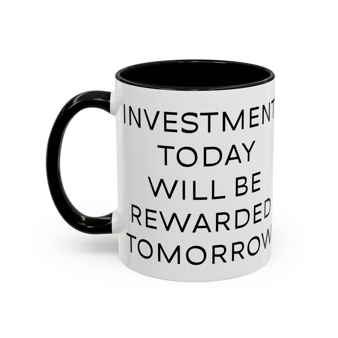 Corporate Clown - Today’s Investment Will Be Rewarded Tomorrow – Accent Mug