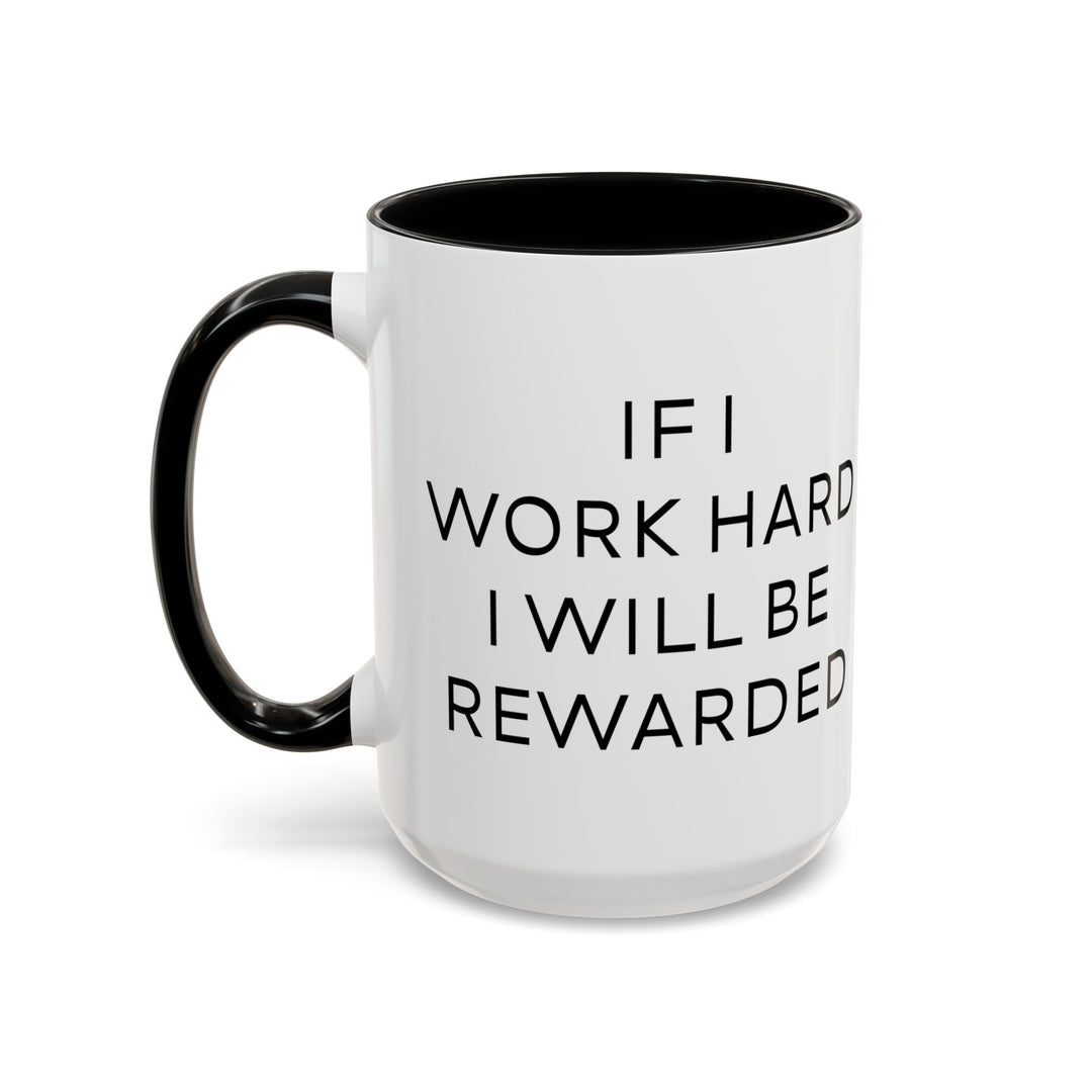 Corporate Clown - If I Work Hard I Will Be Rewarded – Accent Mug
