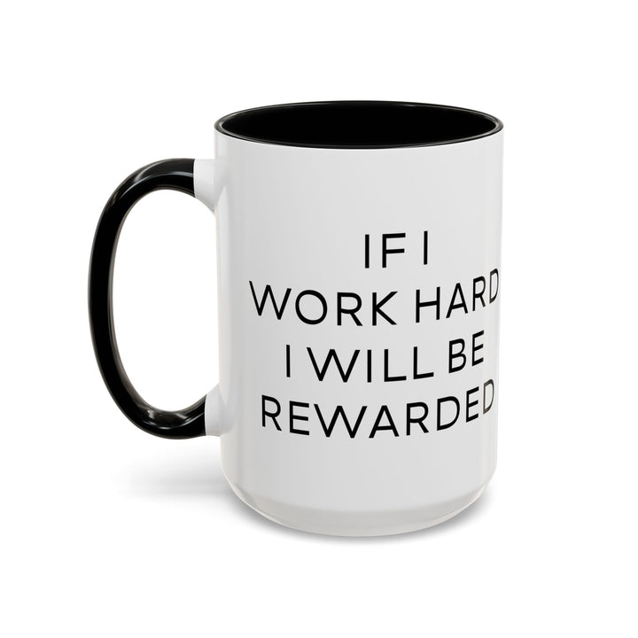 Corporate Clown - If I Work Hard I Will Be Rewarded – Accent Mug