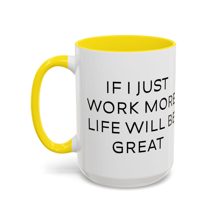 Corporate Clown - If I Just Work More Life Will Be Great – Accent Mug
