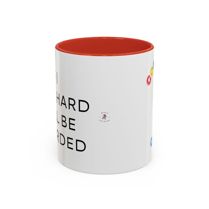 Corporate Clown - If I Work Hard I Will Be Rewarded – Accent Mug