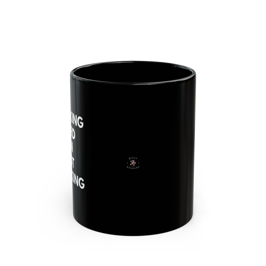 Working Hard on Not Working – Black Mug