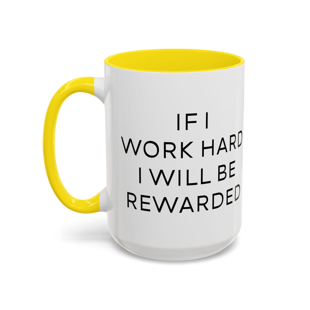 Corporate Clown - If I Work Hard I Will Be Rewarded – Accent Mug
