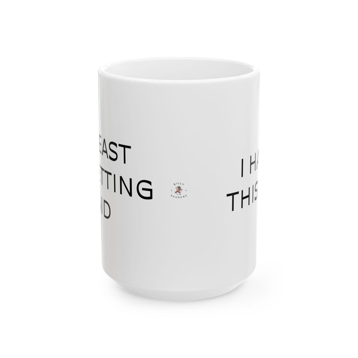 At Least I'm Getting Paid – I Hate This Job – White Mug