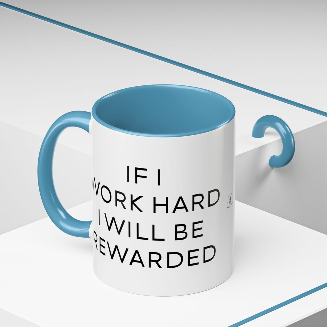 Corporate Clown - If I Work Hard I Will Be Rewarded – Accent Mug